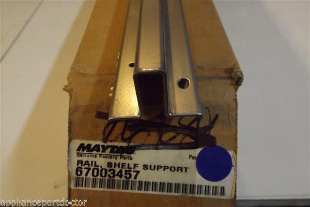 MAYTAG REFRIGERATOR 67003457 Rail, Shelf Support NEW IN BOX MAYTAG REFRIGERATOR 67003457 Rail, Shelf Support NEW IN BOX